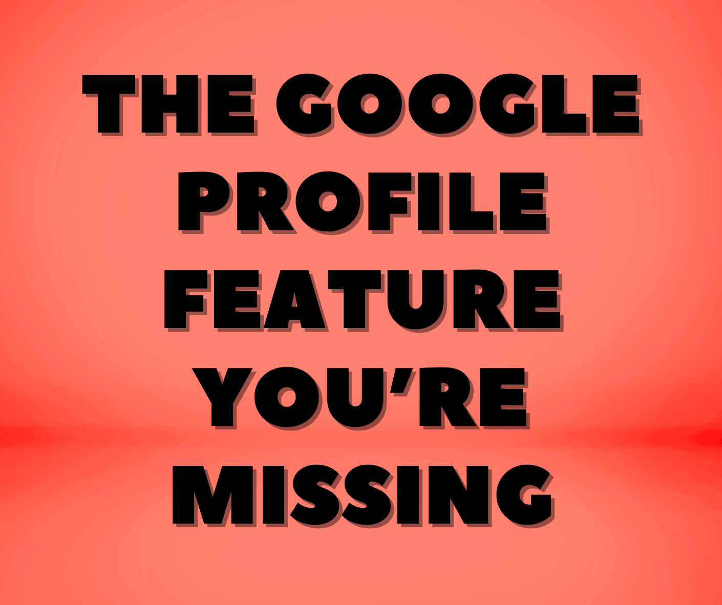 The Google Profile Feature You’re Missing