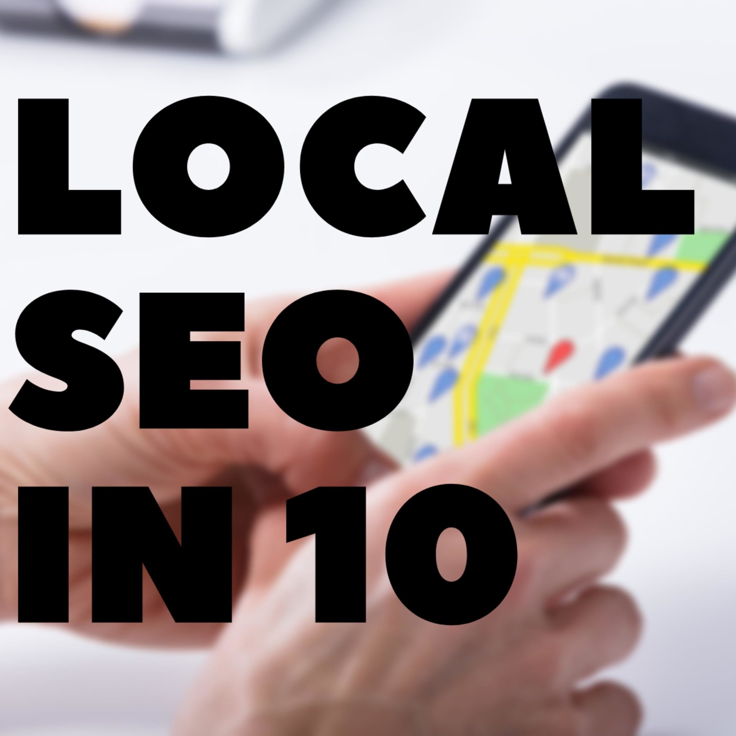 Local SEO in 10 podcast artwork