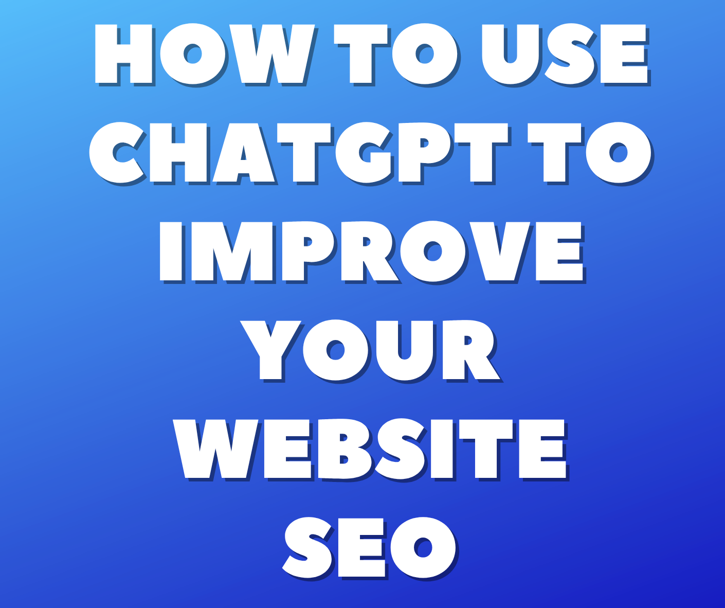 How to Use ChatGPT to Improve Your Website SEO